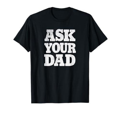 funny gift idea for mom look for matching gift for dad Camiseta