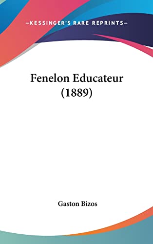 Fenelon Educateur (1889) (French Edition)