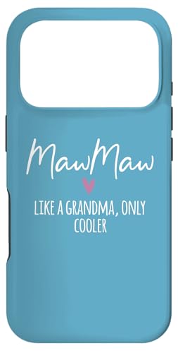 MawMaw Like A Grandma Only Cooler Heart Mother's Day MawMaw X}zP[X iPhone 17 Pro p