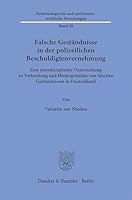 Falsche Gest?ndnisse in Der Polizeilichen Beschuldigtenvernehmung: Eine Interdisziplin?re Untersuchung Zu Verbreitung Und Hintergrunden Von Falschen Gest?ndnissen in Deutschland (German Edition) 3428193466 Book Cover