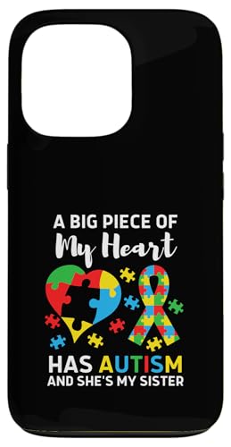 A Big Piece Of My Heart Has Autism And She 's My Sister X}zP[X iPhone 13 Pro p