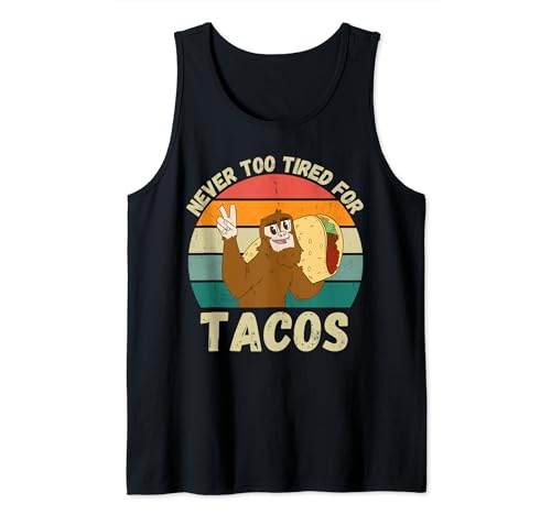 Pie grande vintage nunca demasiado cansado para los amantes de los tacos retro Camiseta sin Mangas
