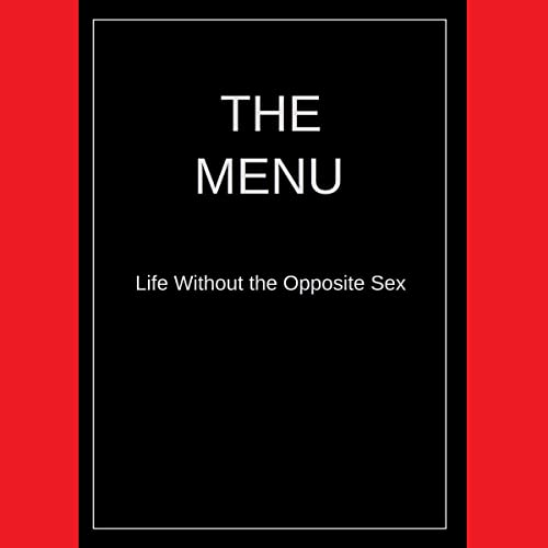 The Menu Life Without The Opposite Sex Audio Download Aaron Clarey 