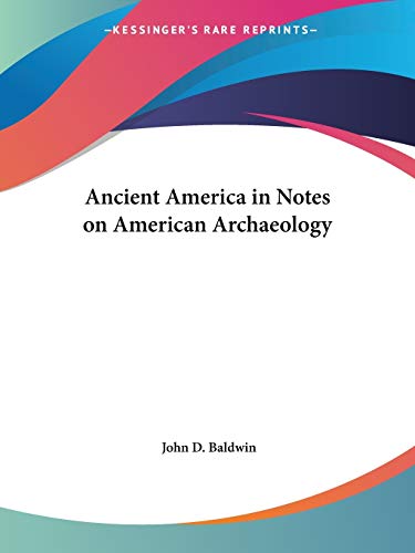 Ancient America in Notes on American Archaeology Ancient America in Notes on American Archaeology