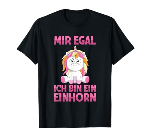 Mir Egal Ich Bin Ein Einhorn Lustig Spruch T-Shirt