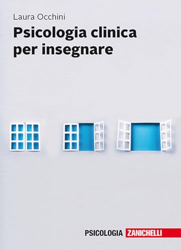 Psicologia clinica per insegnare. Con e-book