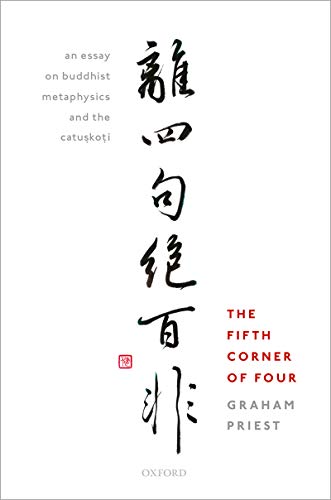 Télécharger The Fifth Corner of Four: An Essay on Buddhist Metaphysics and the Catuṣkoṭi (English Edition) Livre PDF Gratuit