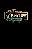 Photo Gallery tacos is my love language: funny quote taco journal for kids, cute for every tacos lovers 6x9in- 120 page Photo Gallery tacos is my love language: funny quote taco journal for kids, cute for every tacos lovers 6x9in- 120 page