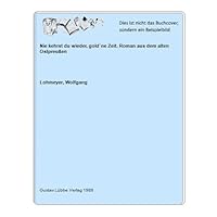 Nie kehrst du wieder, gold ne Zeit... Roman aus dem alten OstpreuÃ?en. 3404112792 Book Cover
