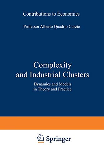 Complexity and Industrial Clusters: Dynamics and Models in Theory and Practice