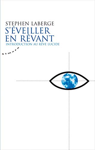  S'éveiller en rêvant - Introduction au rêve lucide livre En ligne