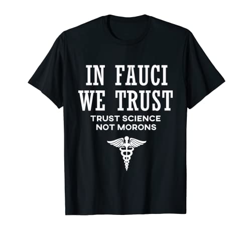 Camiseta In Fauci We Trust - Trust Science Camiseta