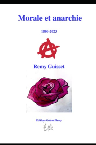 Livre politique morale et anarchie: Livre essai politique philosophie morale et anarchie, l'anarchie face à la morale de 1800 à 2023