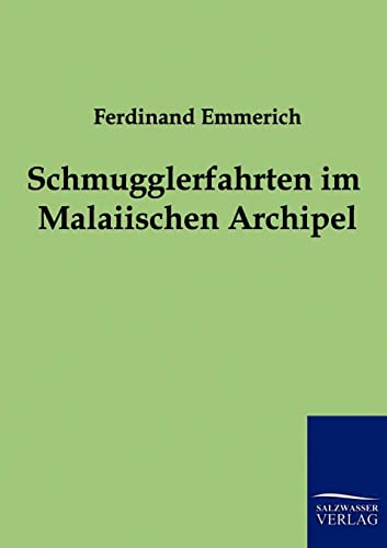 Schmugglerfahrten im Malaiischen Archipel (German Edition)