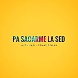  Pa Sacarme la Sed (feat. Tomas Dellar) [Explicit]