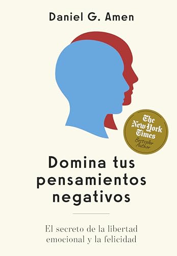 Portada de Domina tus pensamientos negativos: El secreto de la libertad emocional y la felicidad