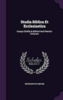 Hardcover Studia Biblica Et Ecclesiastica: Essays Chiefly In Biblical And Patristic Criticism Book