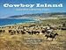 Cowboy Island : Farewell to a Ranching Legacy