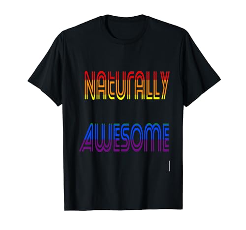 Naturally awesome T-Shirt