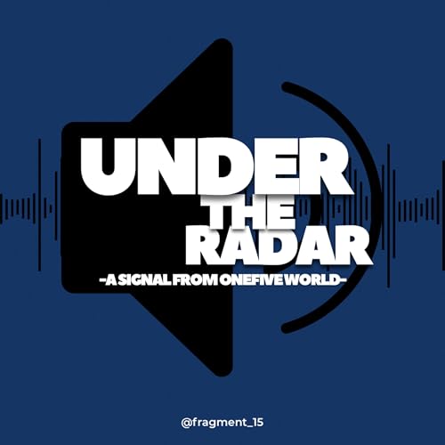 Couverture de UNDER THE RADAR - a signal from onefive world -