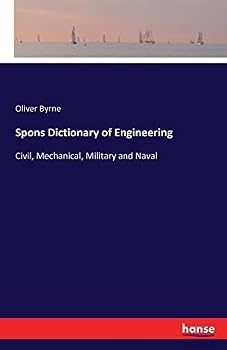 Paperback Spons Dictionary of Engineering: Civil, Mechanical, Military and Naval Book