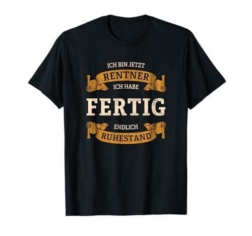 Rente 2025 Ich habe fertig Endlich Ruhestand Rentner Design T-Shirt Rente 2025 Ich habe fertig Endlich Ruhestand Rentner Design T-Shirt