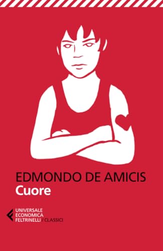Autore: Edmondo De Amicis Cuore