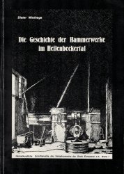 Die Geschichte der Hammerwerke im Heilenbeckertal (Heimatkundliche Schriftenreihe des Verkehrsvereins der Stadt Ennepetal, 1)