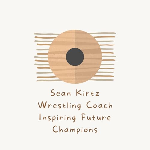 Sean Kirtz Wrestling Coach Inspiring Future Champions
