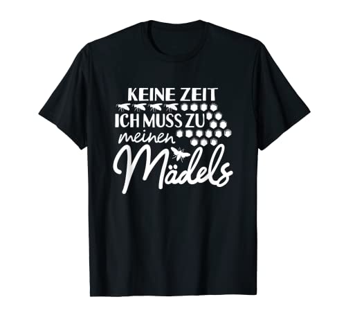 Keine Zeit Ich muss zu Meinen Mädels - apicultor Camiseta