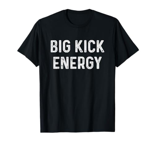 Funny Kickball Big Kick Energy T-Shirt