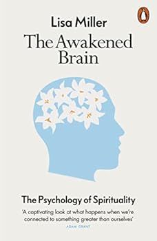 Paperback The Awakened Brain: The Psychology of Spirituality Book