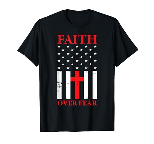 Faith Over Fear - Bandera cristiana religiosa de Estados Unidos Camiseta