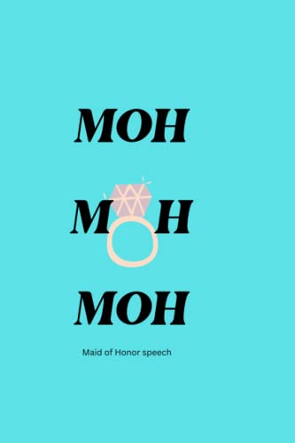 Maid of Honor: MOH speech journal