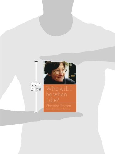 Who Will I Be When I Die?