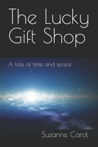 The Lucky Gift Shop: A tale of time and space