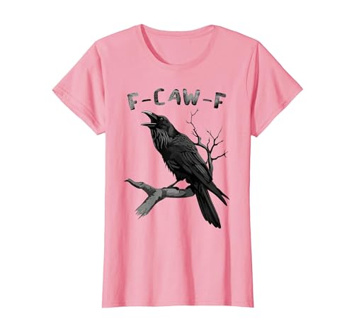 F-Caw-F Funny Black Raven Vintage Crow Sarcastic Humor T-Shirt, Women, Pink, Small
