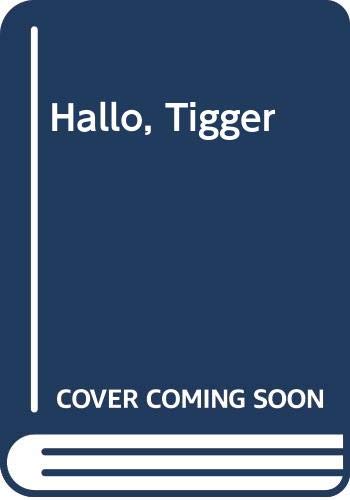 Hallo, Tigger! 0416181627 Book Cover