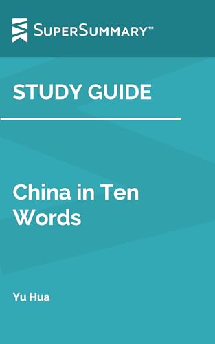 Study Guide: China in Ten Words by Yu Hua (SuperSummary)
