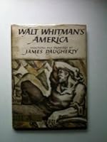 Walt Whitman's America Being Selections from Leaves of Grass, Democratic Vistas, Specimen Days, and Portraits of Lincoln Cleveland B000RO7V3S Book Cover