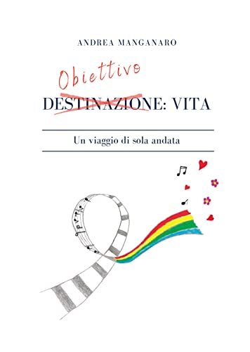 Obiettivo: vita. Un viaggio di sola andat