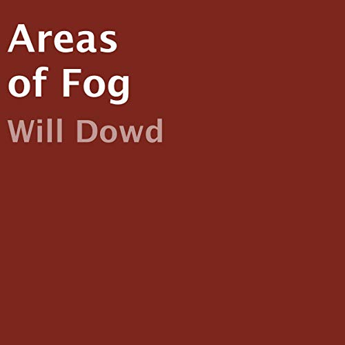 Audiobook: Areas of Fog by Will Dowd episode artwork