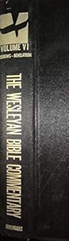 The Wesleyan Bible Commentary, Volume 6: Hebrews–Revelation