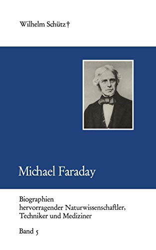 Preisvergleich Produktbild Michael Faraday (Biographien hervorragender Naturwissenschaftler, Techniker und Mediziner, 5, Band 5)