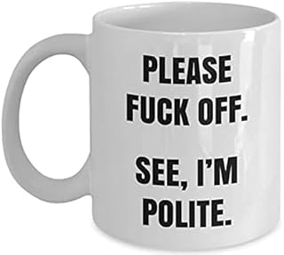Gift Design Idea Please Off See Im Polite, Gag Gift, Funny Mug, Humor, Sarcastic Gift, Sarcasm 10971