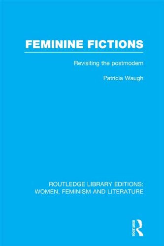 Feminine Fictions: Revisiting the Postmodern (Routledge Library Editions: Women, Feminism and Literature)      1st Edition, Kindle Edition