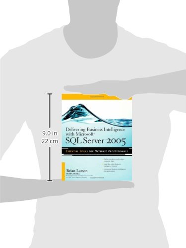 Delivering Business Intelligence with Microsoft SQL Server 2005: Utilize Microsoft's Data Warehousing, Mining & Reporting Tools to Provide ... Tools to Provide Critical Intelligence