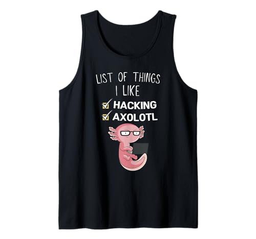 Lindo Kawaii Axolotl Lista De Cosas Que Me Gustan Hacking Lover Camiseta sin Mangas