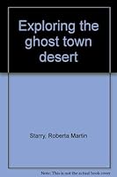 Exploring the ghost town desert 037803782X Book Cover