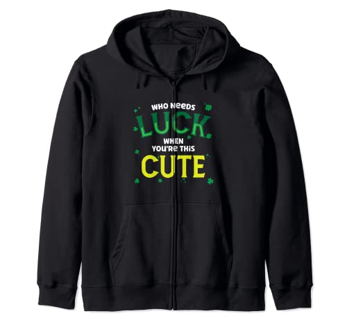 Who need luck when you're this cute irish st patricks day sweat à capuche
